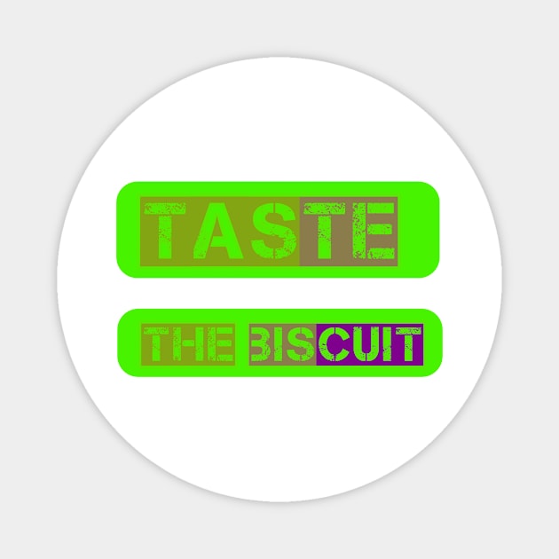 Taste the biscuit Magnet by Fashionkiller1